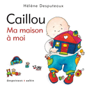 Caillou: Ma maison à moi